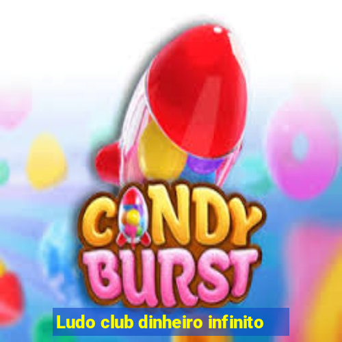 Ludo club dinheiro infinito